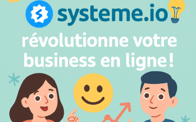 Découvrez comment Systeme.io révolutionne votre business en ligne !